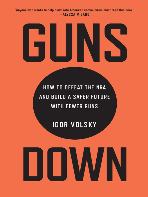 Title details for Guns Down by Igor Volsky - Available